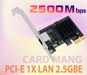 Nơi bán card mạng PCIE to LAN Ethernet 2.5Gbe
