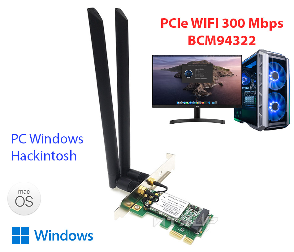 Card PCIe Wifi 2.4G 5G tốc độ 300mbps chip BCM94322 hỗ trợ Windows, Mac OS (hackintosh)